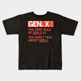 GEN X - The First Rule of Gen X Kids T-Shirt